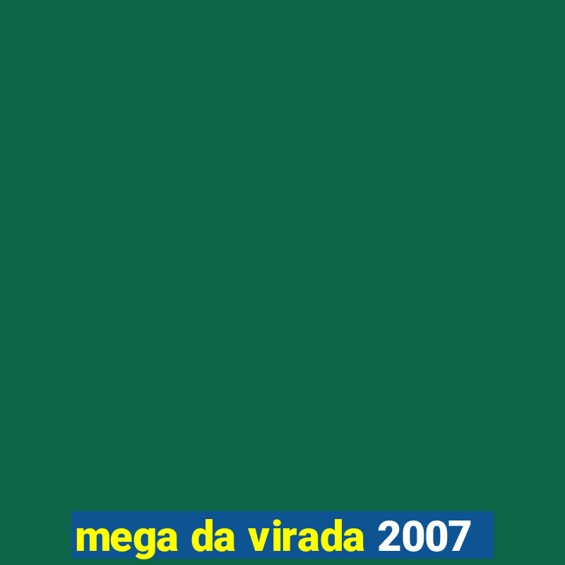 mega da virada 2007